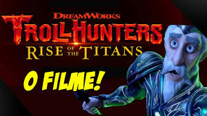 As the teaser for trollhunters: Divulgado Filme De Cacadores De Trolls Rise Of The Titans Youtube
