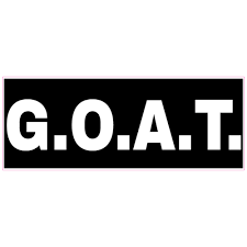 The earliest example we could find for g.o.a.t. used to mean greatest of all time is from september 1992, when lonnie ali, muhammad ali's wife, incorporated greatest of all time, inc. Goat Greatest Of All Time Black Sticker U S Custom Stickers