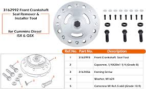 Cummins full set parts catalog20/09/2017. Amazon Com Yoursme 3162992 Front Crankshaft Seal Remover Installer Tool Kit Fit For Cummins Signature Isx Qsx Diesel Truck Engine Alternative To Oem 3162992 Automotive