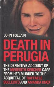 Death in Perugia: The Definitive Account of the Killing of Meredith Kercher