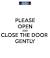 Please Open And Close The Door Gently Sign