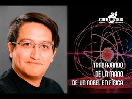 DE LA MANO DE UN NOBEL DE LA FÍSICA- DR. ABRAHAM CAMACHO
