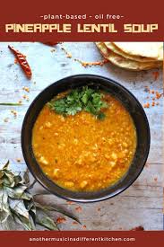 Pineapple Lentil Soup Another Music In A Different Kitchen Recipe Lentil Soup Lentils Oil Free Vegan Recipes