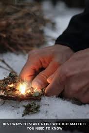 Best Ways To Start A Fire Without Matches You Need To Know Survival Skills Outdoor Survival Gear Emergency Survival Kit
