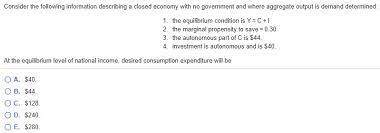 Assume equilibrium at full employment for an economy characterized by the simple keynesian model. Solved Consider The Following Information Describing A Cl Chegg Com