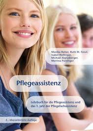 Pflegeassistenz: Lehrbuch für die Pflegeassistenz und das 1. Jahr der  Pflegefachassistenz : Monika Reiter, Ruth M. Fenzl, Michael Aiglesberger,  Isabel Hollinger, Martina Paminger: Amazon.de: Bücher