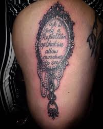 We collect different types of designs of these tattoos. Mirror N Quote Tattoo By Sean At Www Adventuretattoos Com Flickr