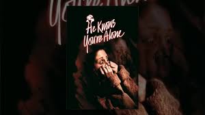 He Knows You're Alone