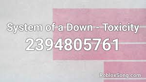 System Of A Down Toxicity Roblox Id Roblox Music Codes