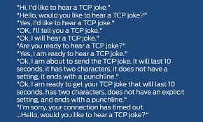 Would You Like To Hear A Tcp Joke Imgur Jokes Nerd Humor Told You So