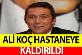 Check spelling or type a new query. Ali Koc Hastaneye Kaldirildi