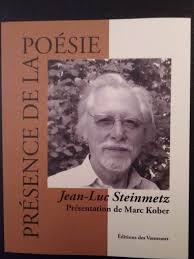 Jean-Luc Steinmetz, Présentation de Marc Kober, Editions des Vanneaux,  Coll. « présence de la poésie », 2021