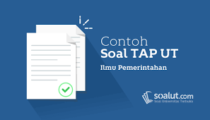 Contoh Soal Tap Ut Ilmu Pemerintahan Ipem4500 Tugas Akhir Program Dilengkapi Kunci Jawaban Pendidikan Dasar Sosiologi Pemerintah