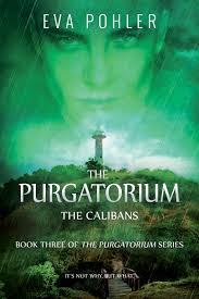 The Calibans (The Purgatorium Series #3) by Eva Pohler