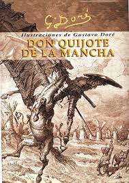 Don quijote de la mancha a es una novela escrita por el español miguel de cervantes saavedra.publicada su primera parte con el título de el ingenioso hidalgo don quijote de la mancha a comienzos de 1605, es la obra más destacada de la literatura española y una de las principales de la literatura universal, además de ser la más leída después de la biblia. Download Don Quijote De La Mancha Ilustr Gustave Dore Pdf Ernestmerlin