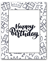 These free birthday cards to print are perfect for kids to color and take to friend birthday parties or to send to grandparents! 60 Best Free Printable Happy Birthday Coloring Sheets Stickers Cards Gift Tags And More Sarah Titus From Homeless To 8 Figures