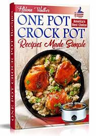 Slow cooking can make even the toughest of meats (which are usually the cheapest!) moist and delicious. One Pot Crock Pot Recipes Made Simple Healthy And Easy One Dish Slow Cooker Meals Slow