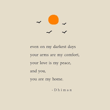 D H I M A N On Instagram You Are My Home 16 05 19 Poetryofdhiman Pretty Quotes You Are My Home Self Love Quotes
