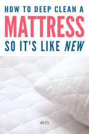 How To Deep Clean A Mattress And Remove Stains Mattress Cleaning Deep Cleaning Mattress Stains
