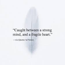 Caught Between A Strong Mind And A Quotes Nd Notes Selfie Quotes Inspirational Quotes Motivation Instagram Quotes
