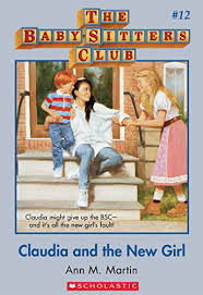 Several dozen other novels in the series have since been written by. The Baby Sitters Club 12 Claudia And The New Girl Baby Sitters Club 1986 1999 Kindle Edition By Martin Ann M Martin Ann M Children Kindle Ebooks Amazon Com