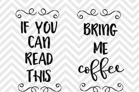 Download If You Can Read This Bring Me Coffee Socks Svg And Dxf Eps Cut File Cricut Silhouette By Kristin Amanda Designs Svg Cut Files Thehungryjpeg Com
