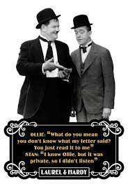 A page for describing awesome: Laurel And Hardy Quotes Ollie What Do You Mean You Don T Know What My Letter Said Hand Towel For Sale By David Richardson
