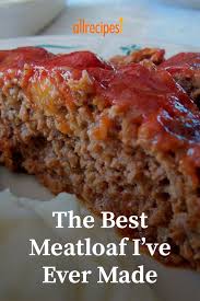 The Best Meatloaf I Ve Ever Made Recipe Classic Meatloaf Recipe Good Meatloaf Recipe Best Meatloaf