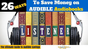 The Ultimate Guide To Audible Savings 26 Tips For Saving
