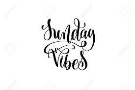 Voor de gelegenheid op zaterdag. Sunday Vibes Hand Written Lettering Inscription Royalty Free Cliparts Vectors And Stock Illustration Image 85477273
