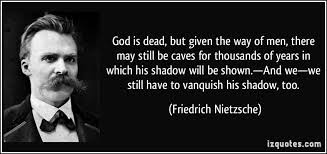 God Is Dead Philosophical Quotes Friedrich Nietzsche Nietzsche Quotes