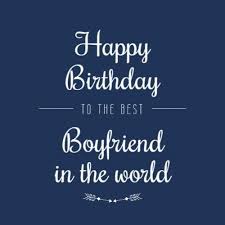 Male Wishes Male Happy Birthday Images For Him Best In The World Boyfriend Blue Card With White Text