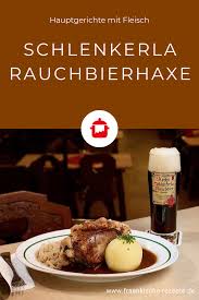 Schlenkerla Rauchbierhaxe Frankische Rezepte Rezept Rezepte Hauptgerichte Mit Fleisch Einfache Gerichte