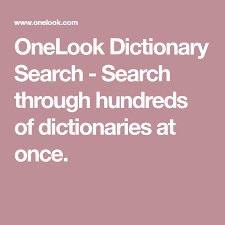 Onelook Dictionary Search Search Through Hundreds Of Dictionaries At Once Blog Marketing Successful Online Businesses Writing Tools