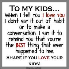 Share If You Love Your Kids Quotes For Kids Love My Kids Family Quotes