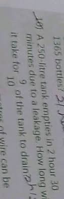 To convert 30 minutes into seconds we have to multiply 30 by the conversion factor in order to get the time amount from minutes to seconds. A 250 Litre Tank Empties In 2 Hour 30 Minutes Due To A Leakage How Long Wi It Take For 9 10 Of The Tank To Drain