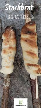 Stockbrot Furs Oster Oder Lagerfeuer Stockbrot Rezept Stockbrot Kochen Und Backen