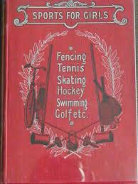 Sports for Girls: Fencing, Tennis, Skating, Hockey, Swimming, Golf, etc. by Howard  Spicer