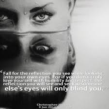 Feelings of autumn come not only through your eyes but also your nose. Looking Into Your Eyes Quotes Quotesgram
