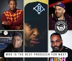 Your favorite producer Nas has ever worked with is...