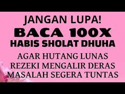 The description of kumpulan doa pelunas hutang mustajab. Baca 100x Setelah Sholat Dhuha Doa Dzikir Dzikir Rezeki Lancar Mengalir Deras Melunasi Hutang Youtube