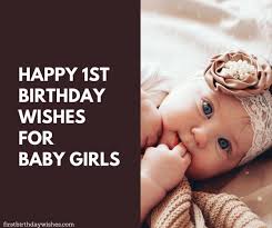 Happy birthday quotes & messages. Sweet Happy 1st Birthday Wishes For Baby Girl First Birthday Wishes