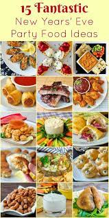 Best New Year S Eve Party Food Ideas New Years Eve Snacks New Years Eve Party Ideas Food New Years Eve Menu