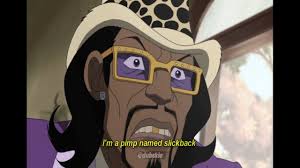 I M A Pimp Named Slickback Dubskie Shazam
