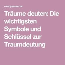 Traume Deuten Die Wichtigsten Symbole In Der Traumdeutung Traumdeutung Traumsymbole Symbole
