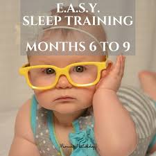 E A S Y Sleep Training Month 6 To Month 9 Mommy Methodology
