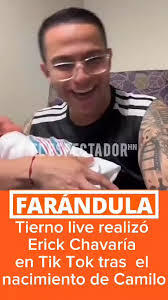 TIERNO LIVE REALIZÓ ERICK CHAVARRIA EN TIK TOK TRAS EL NACIMIENTO DE CAMILO  El reconocido rostro de la televisión hondureña, Erick Chavarría, emocionó  a sus seguidores en un reciente live en TikTok, ...