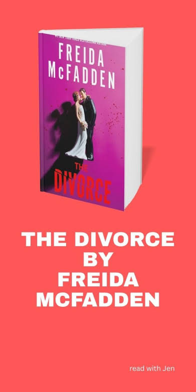 The Divorce by Freida McFadden | Spoilers, Plot Summary and Character List  - Jen Ryland Reviews