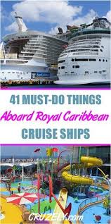 41 Must Do Activities Aboard Royal Caribbean Ships Royal Caribbean Ships Royal Caribbean Cruise Ship Royal Caribbean Cruise Lines