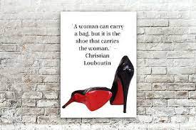 — christian louboutin ( 01:03 ) shoes transform your body language and attitude. Inspirational Motivational Christian Louboutin Quote A4 Poster Print Wall Art Ebay